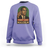 Fight Like Malcolm X Sweatshirt Black History Month Inspirational Gift - Wonder Print Shop