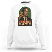 Fight Like Malcolm X Sweatshirt Black History Month Inspirational Gift - Wonder Print Shop