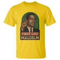 Fight Like Malcolm X T Shirt Black History Month Inspirational Gift - Wonder Print Shop