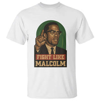 Fight Like Malcolm X T Shirt Black History Month Inspirational Gift - Wonder Print Shop