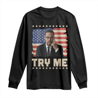Malcolm X Try Me Long Sleeve Shirt African American Pride Gift - Wonder Print Shop