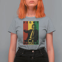 Fight Like Malcolm X T Shirt For Women African American Pride Gift - Wonder Print Shop