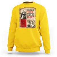 Education Is The Passport To The Future Malcolm X Wisdom Sweatshirt - Wonder Print Shop