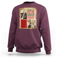 Education Is The Passport To The Future Malcolm X Wisdom Sweatshirt - Wonder Print Shop