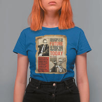 Education Is The Passport To The Future Malcolm X Wisdom T Shirt For Women - Wonder Print Shop
