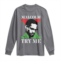 Malcolm X Try Me Long Sleeve Shirt American Civil Rights Leader Quote - Wonder Print Shop