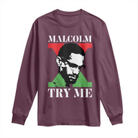 Malcolm X Try Me Long Sleeve Shirt American Civil Rights Leader Quote - Wonder Print Shop