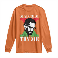 Malcolm X Try Me Long Sleeve Shirt American Civil Rights Leader Quote - Wonder Print Shop
