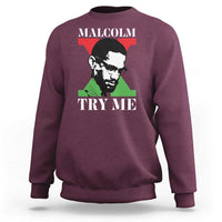 Malcolm X Try Me Sweatshirt American Civil Rights Leader Quote - Wonder Print Shop