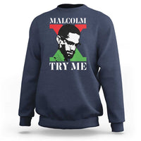Malcolm X Try Me Sweatshirt American Civil Rights Leader Quote - Wonder Print Shop