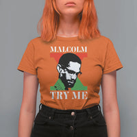 Malcolm X Try Me T Shirt For Women American Civil Rights Leader Quote - Wonder Print Shop