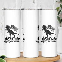 Funny Patriotic Dinosaur Skinny Tumbler Roaring Into The 250th Anniversary