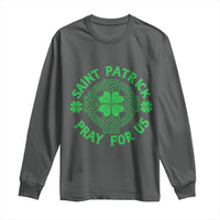 Saint Patrick Pray For Us Long Sleeve Shirt St Patricks Day Celtic Cross
