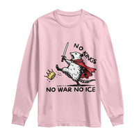 Funny Opossum Warrior Political Gift Long Sleeve Shirt No Kings No Wars No Ice