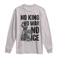 Statue Of Liberty Freedom Protest Long Sleeve Shirt No Kings No Wars No Ice