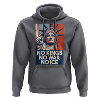 Statue Of Liberty No Kings No War No Ice Hoodie Freedom Protest Gift