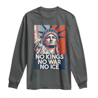 Statue Of Liberty No Kings No War No Ice Long Sleeve Shirt Freedom Protest Gift