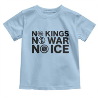 Anti Monarchy Political Toddler T Shirt No Kings No Wars No Ice