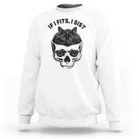 If I Fits I Sits Black Cat Skull Sweatshirt Gothic Dark Humor Gift