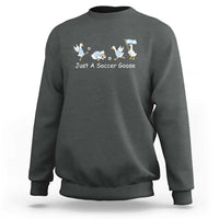 Funny Just A Soccer Goose Sweatshirt Argentina Soccer Lover