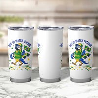 Off To Watch Futebol Tumbler Cup Funny Brazil Macaw Soccer Fan