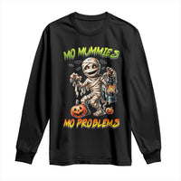 Halloween Mummy Long Sleeve Shirt Funny Mo Mummies Mo Problems - Wonder Print Shop