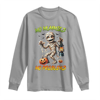 Halloween Mummy Long Sleeve Shirt Funny Mo Mummies Mo Problems - Wonder Print Shop