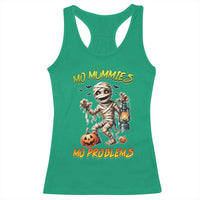 Halloween Mummy Racerback Tank Top Funny Mo Mummies Mo Problems - Wonder Print Shop