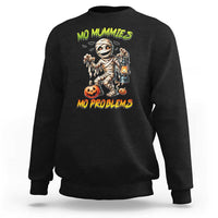 Halloween Mummy Sweatshirt Funny Mo Mummies Mo Problems - Wonder Print Shop
