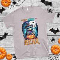 Halloween Killer Witch Teddy Bear T Shirt Nothing Scares Me - Wonder Print Shop