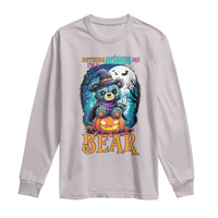 Halloween Killer Witch Teddy Bear Long Sleeve Shirt Nothing Scares Me - Wonder Print Shop