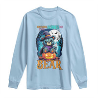 Halloween Killer Witch Teddy Bear Long Sleeve Shirt Nothing Scares Me - Wonder Print Shop