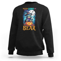 Halloween Killer Witch Teddy Bear Sweatshirt Nothing Scares Me - Wonder Print Shop