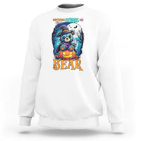 Halloween Killer Witch Teddy Bear Sweatshirt Nothing Scares Me - Wonder Print Shop