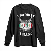 Mexican Cat Long Sleeve Shirt I Do What I Want Mexico Flag Sunglasses Funny - Wonder Print Shop