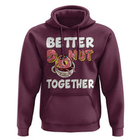 Donut Coffee Better Together Hoodie Cute Sweet Dessert Valentine - Wonder Print Shop