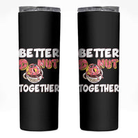 Donut Coffee Better Together Skinny Tumbler Cute Sweet Dessert Valentine