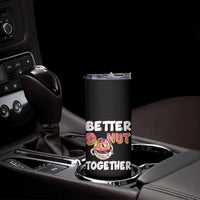 Donut Coffee Better Together Skinny Tumbler Cute Sweet Dessert Valentine