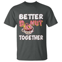 Donut Coffee Better Together T Shirt Cute Sweet Dessert Valentine - Wonder Print Shop
