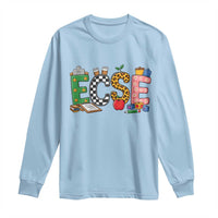 Early Childhood Special Education Teacher Long Sleeve Shirt ECSE Life