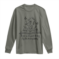 Floral Bookworm Reader Long Sleeve Shirt There Is No Such Thing As Too Many Books