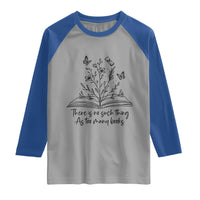 Floral Bookworm Reader Raglan Shirt There Is No Such Thing As Too Many Books