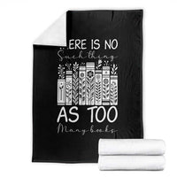 Bookworm Reading Lover Throw Blanket There Is No Such Thing As Too Many Books