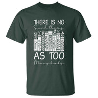 Bookworm Reading Lover T Shirt There Is No Such Thing As Too Many Books