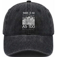 Bookworm Reading Lover Washed Cotton Baseball Cap There Is No Such Thing As Too Many Books
