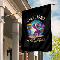 Fantasy Dragon Book Lover Garden Flag There Is No Such Thing As Too Many Books