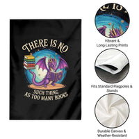 Fantasy Dragon Book Lover Garden Flag There Is No Such Thing As Too Many Books