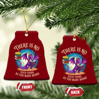 Fantasy Dragon Book Lover Ceramic Ornament There Is No Such Thing As Too Many Books
