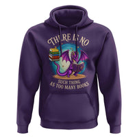 Fantasy Dragon Book Lover Hoodie There Is No Such Thing As Too Many Books