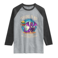 Fantasy Dragon Book Lover Raglan Shirt There Is No Such Thing As Too Many Books
